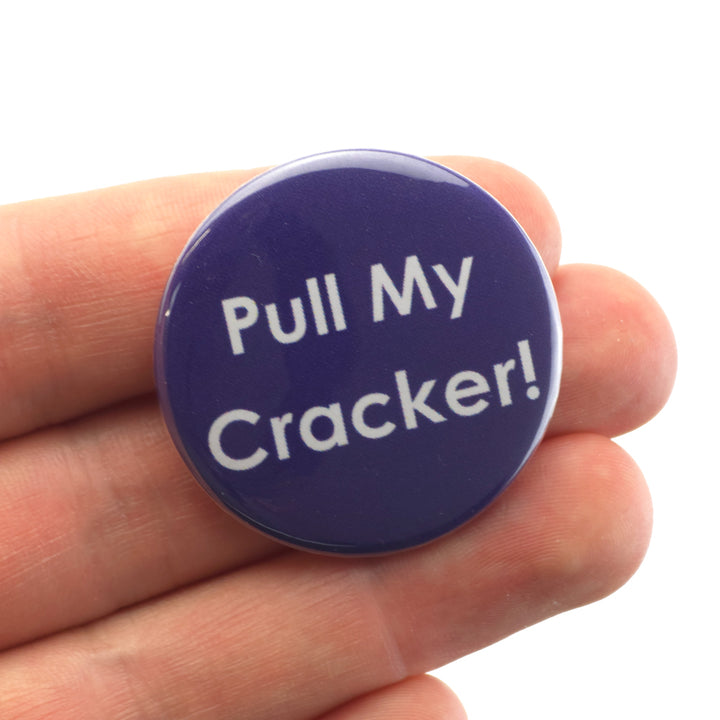 Pull My Cracker! | 38mm Button Pin Badge | Mini Gift | Cracker Filler