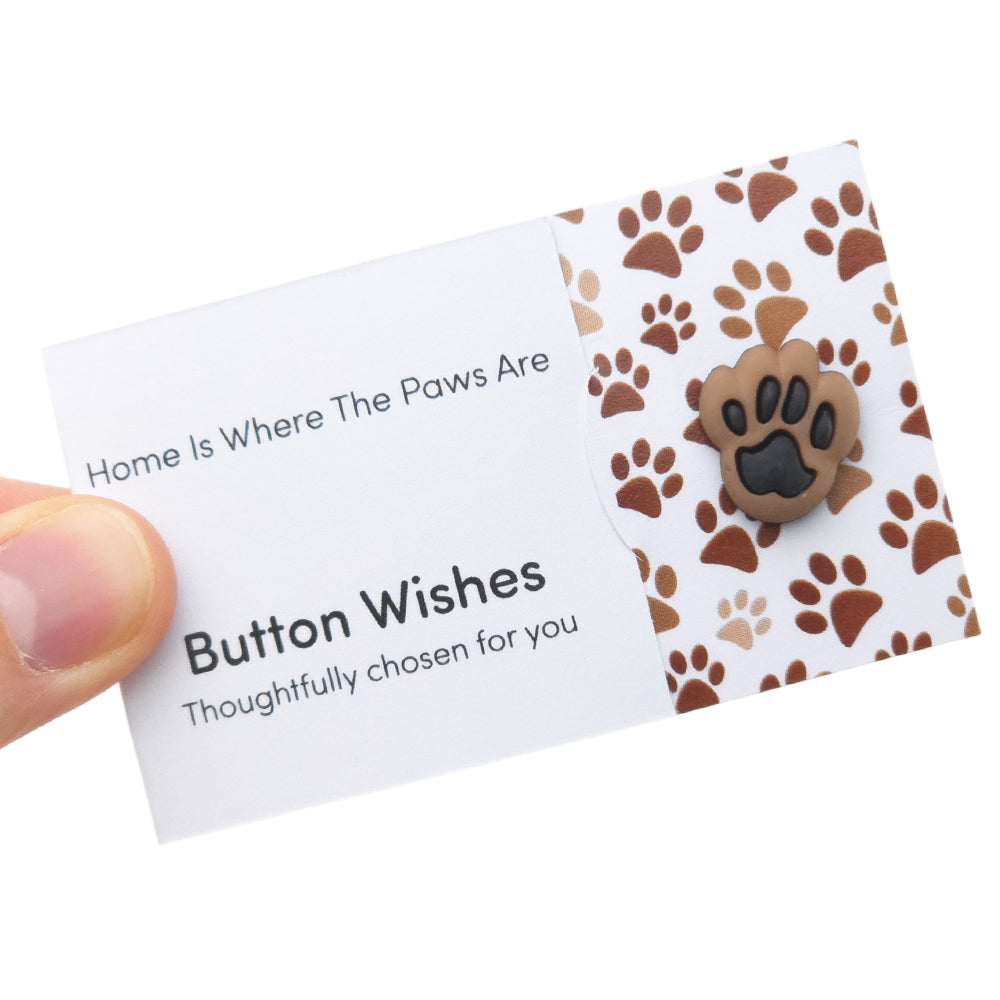 Home is Where the Paws Are | Button Wishes Sew On Token | Cracker Filler