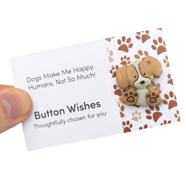 Dogs Make Me Happy. Humans Not So Much! | Button Wishes | Cracker Filler