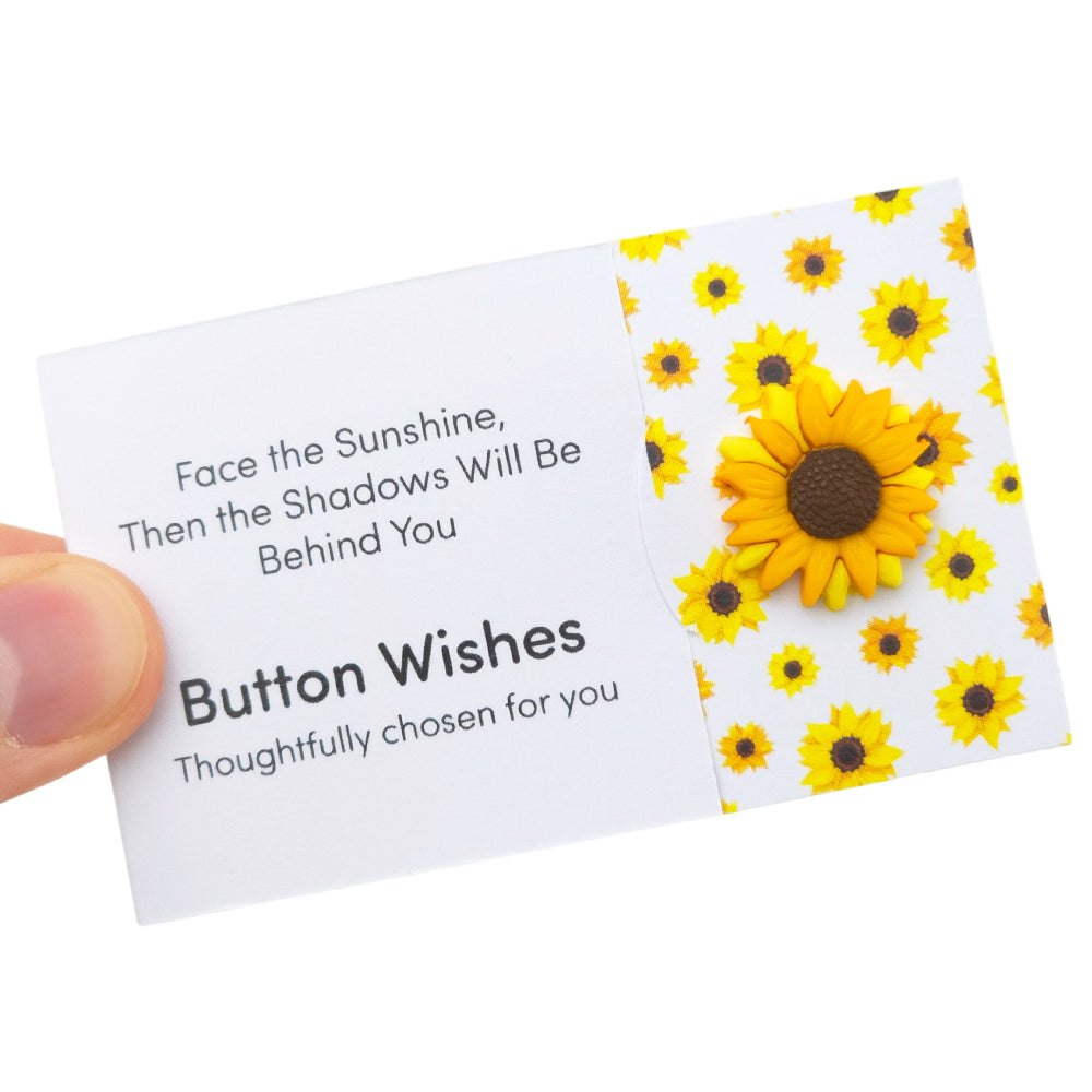 Face the Sunshine, Then the Shadows Will Be Behind You | Button Wishes