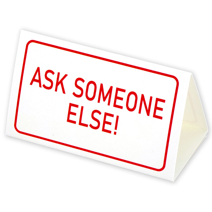 Ask Someone Else! | Mini Desk Sign | Office Banter | Cracker Filler