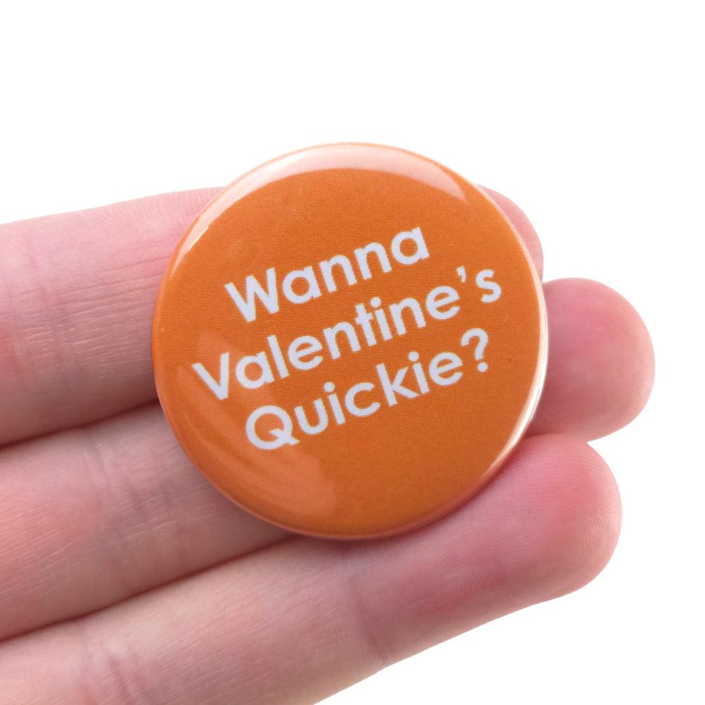 Wanna Valentines Quickie? | 38mm Button Pin Badge | Little Gift | Cracker Filler