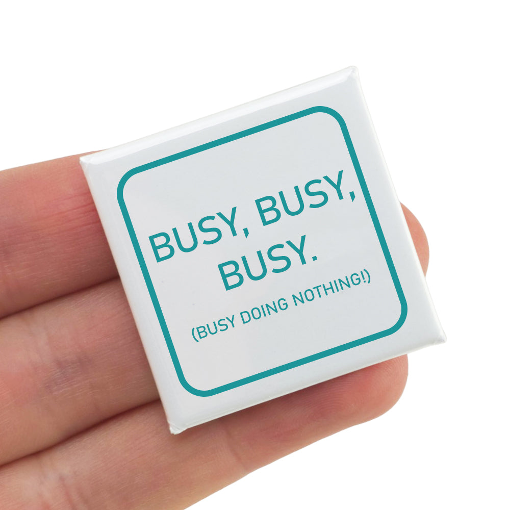 Busy, Busy, Busy Doing Nothing | Fun Badge | Office Banter | Cracker Filler Gift