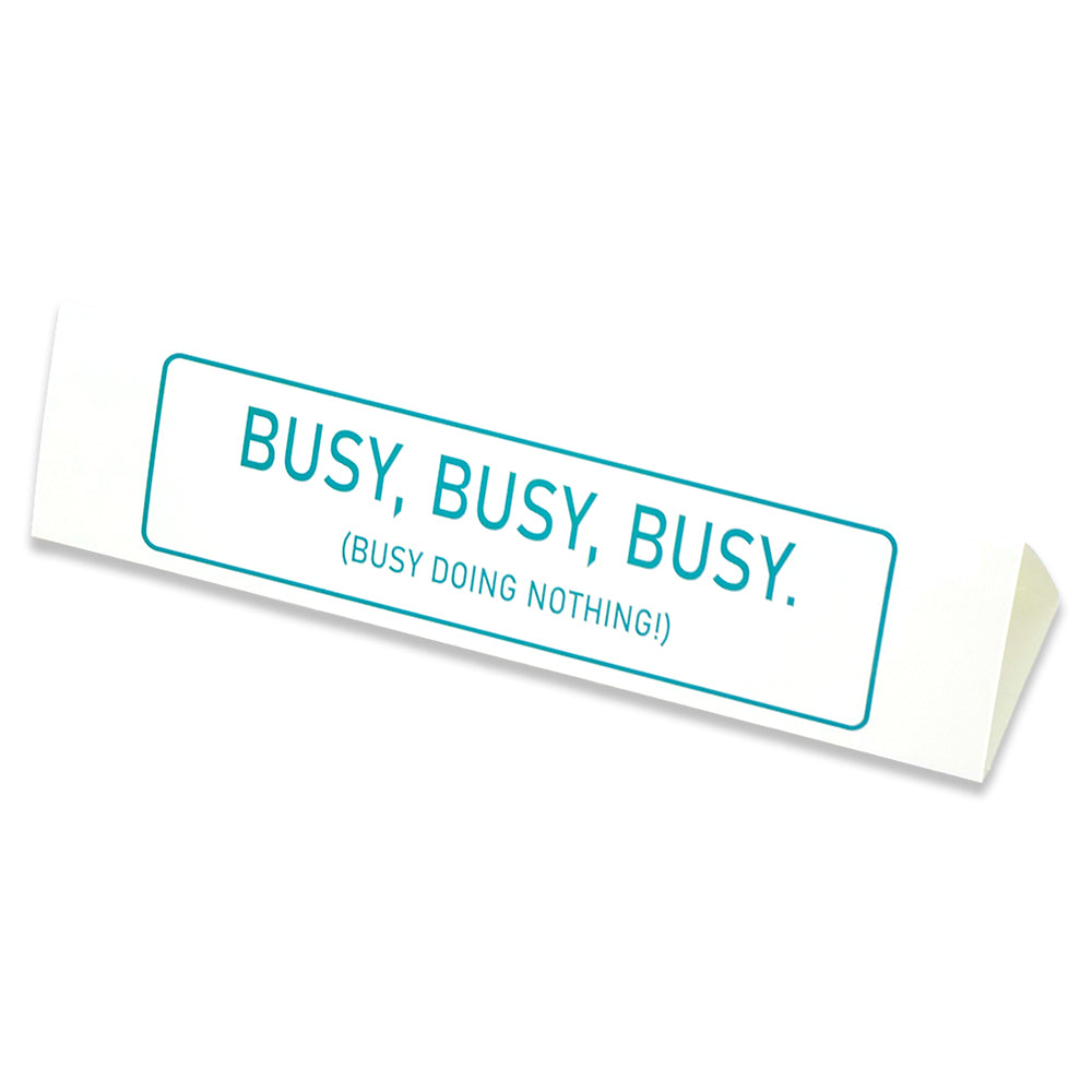 Busy, Busy, Busy Doing Nothing | Large Desk Sign | Office Banter | Mini Gift