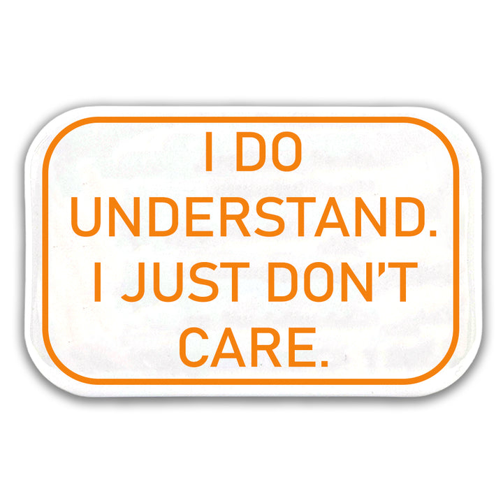 I Do Understand. I Don’t Care. | Fun Magnet | Office Banter | Cracker Filler Gift