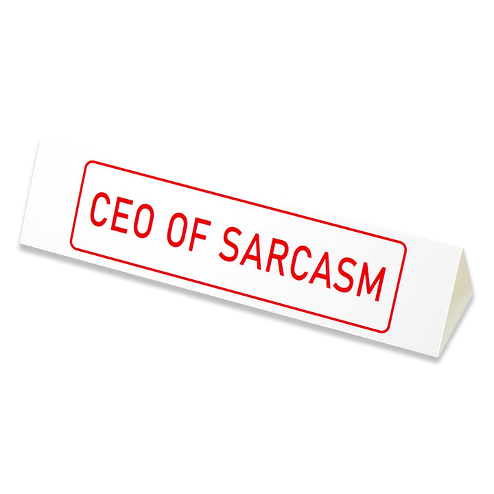 CEO of Sarcasm | Large Desk Sign | Office Banter | Mini Gift