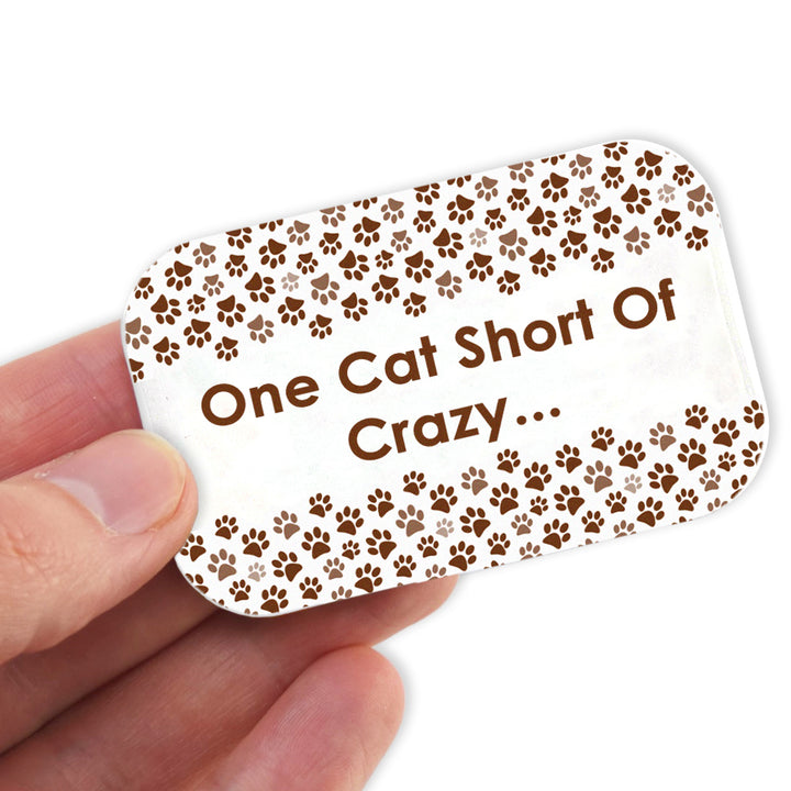 One cat short of crazy… | Fridge Magnet | Little Gift | Cracker Filler