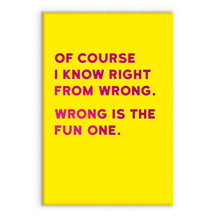 Wrong is the Fun One | Funny Magnet | Little Gift | Cracker Filler