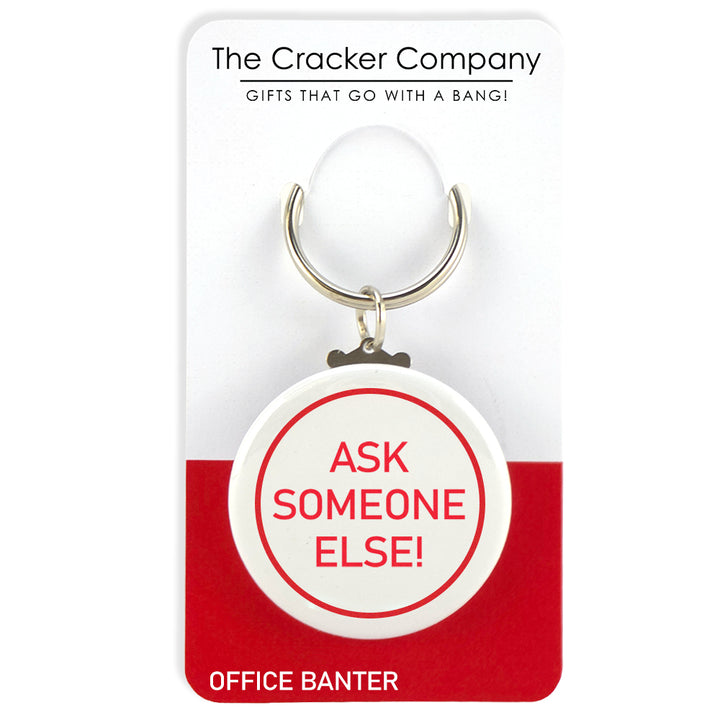 Ask Someone Else! | Fun Keyring | Office Banter | Cracker Filler | Mini Gift