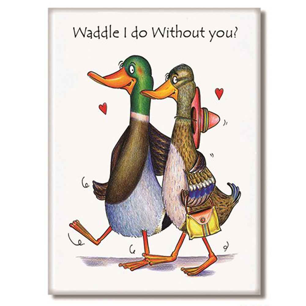 Waddle I Do Without You? | Funny Duck Magnet | Little Gift | Cracker Filler