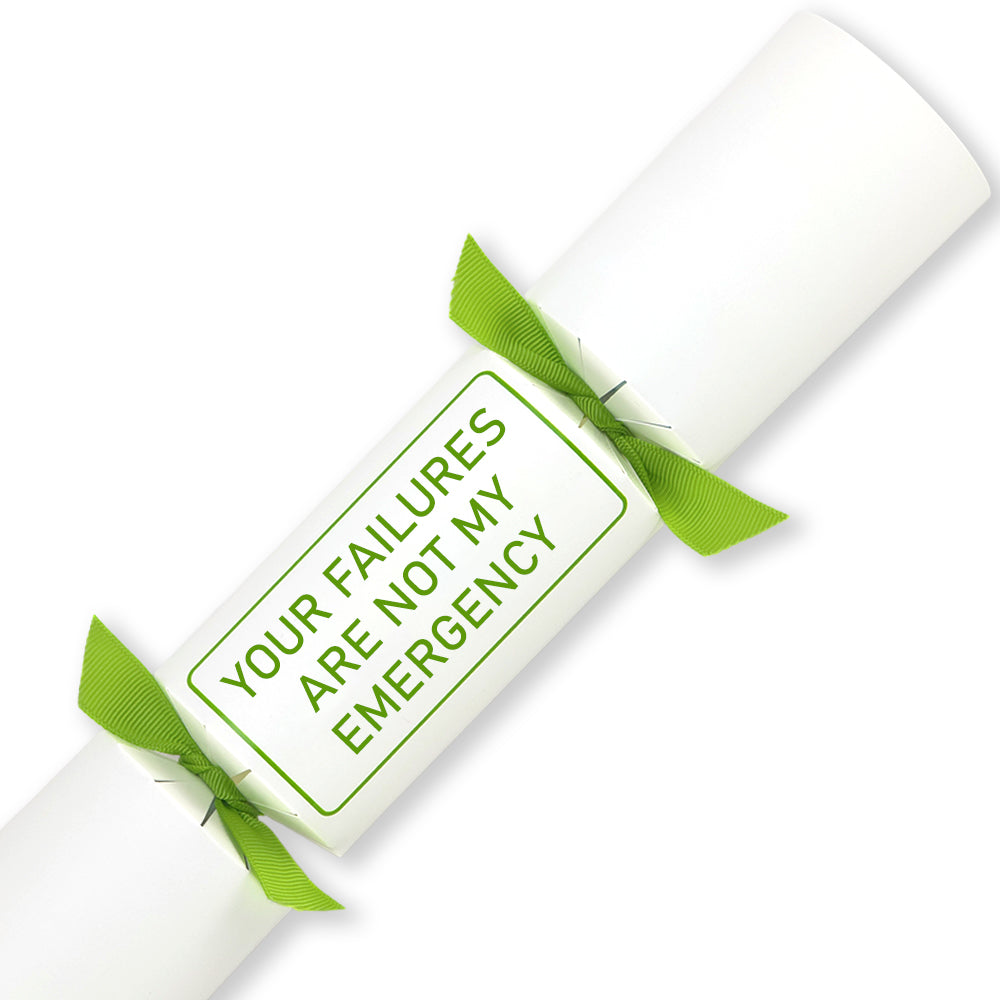 Your Failures Aren't My Emergency | Office Banter | Cracker Gift