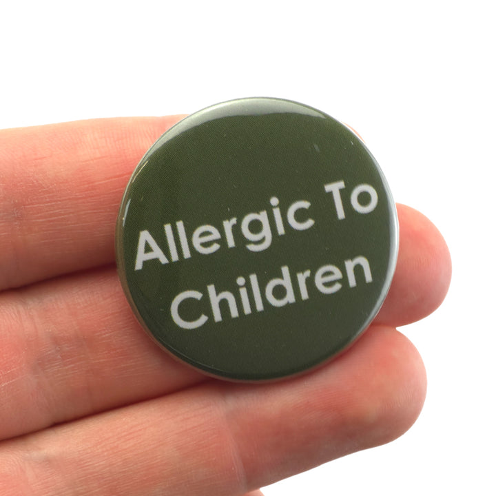 Allergic to Children | 38mm Button Pin Badge | Mini Gift | Cracker Filler