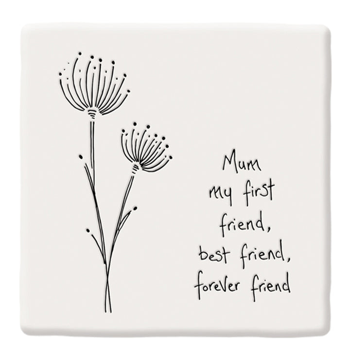 Mum - My First, Best & Forever Friend | Porcelain Coaster | Little Gift