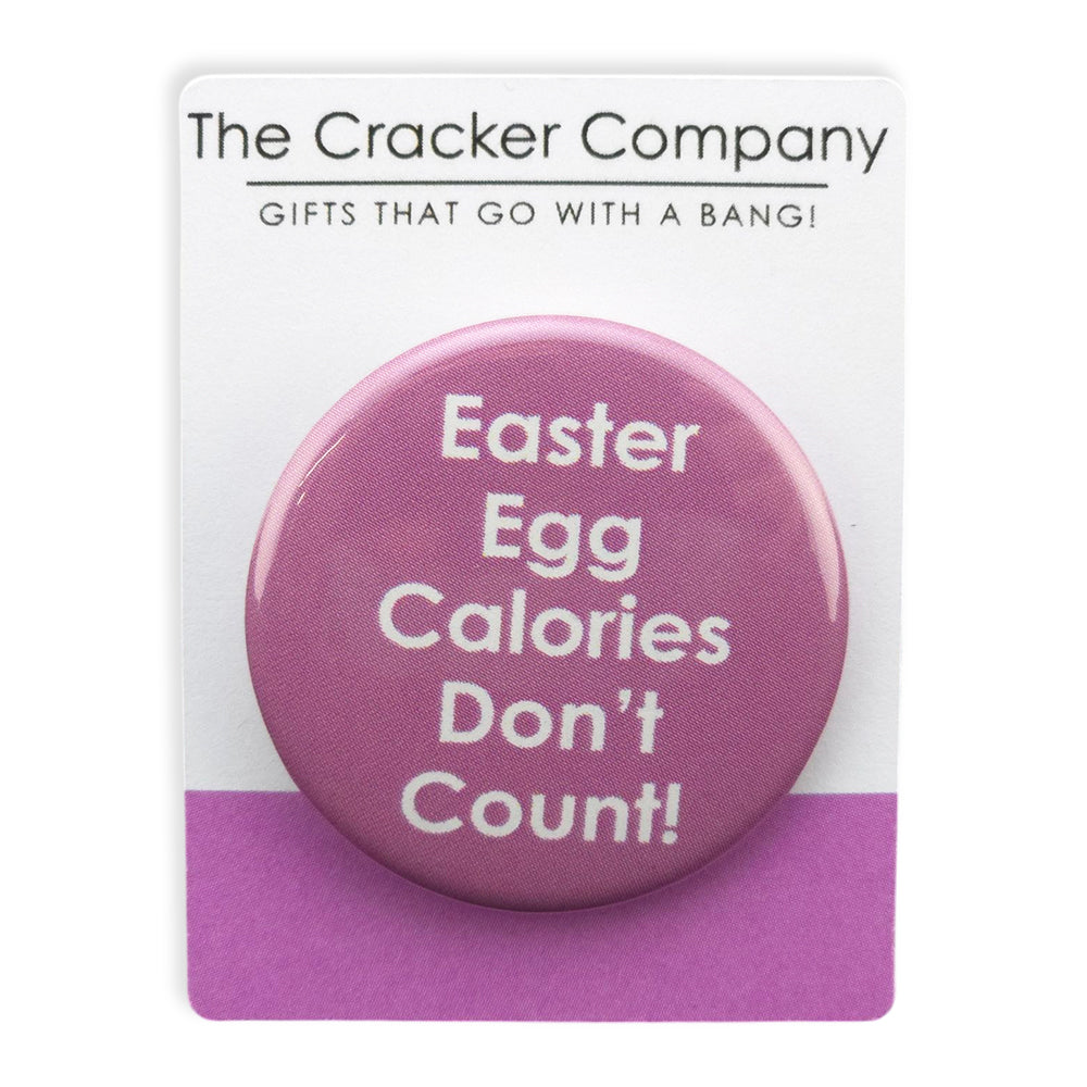 Easter Egg Calories Don't Count! | 38mm Button Pin Badge | Little Gift | Cracker Filler