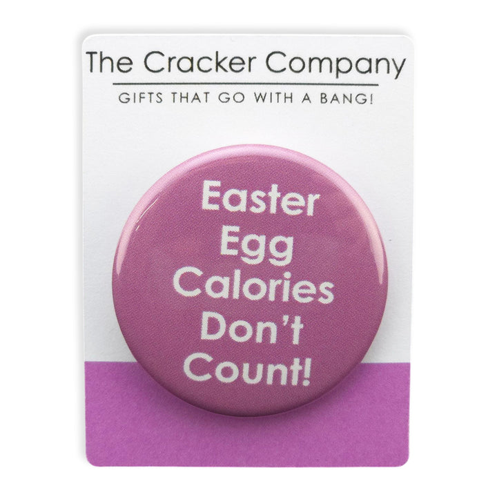 Easter Egg Calories Don't Count! | 38mm Button Pin Badge | Little Gift | Cracker Filler
