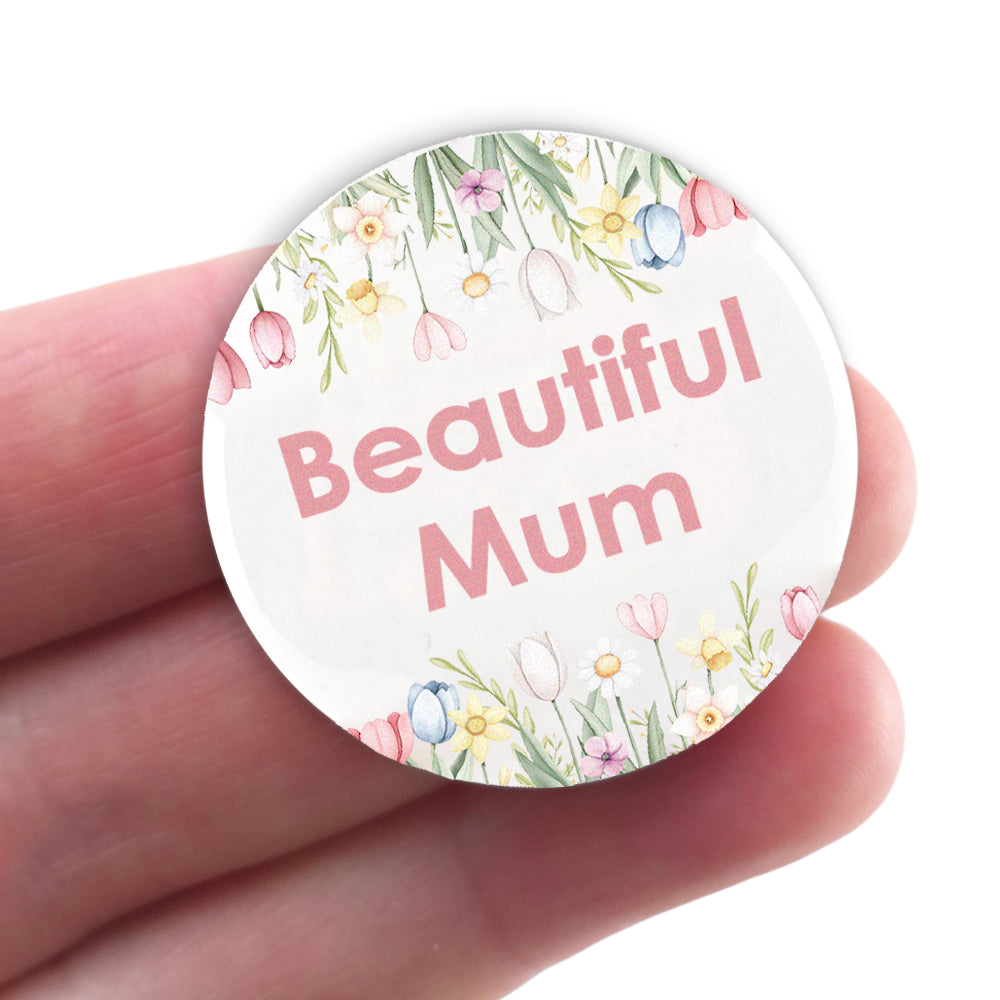 Beautiful Mum | 38mm Button Pin Badge | Little Gift | Cracker Filler