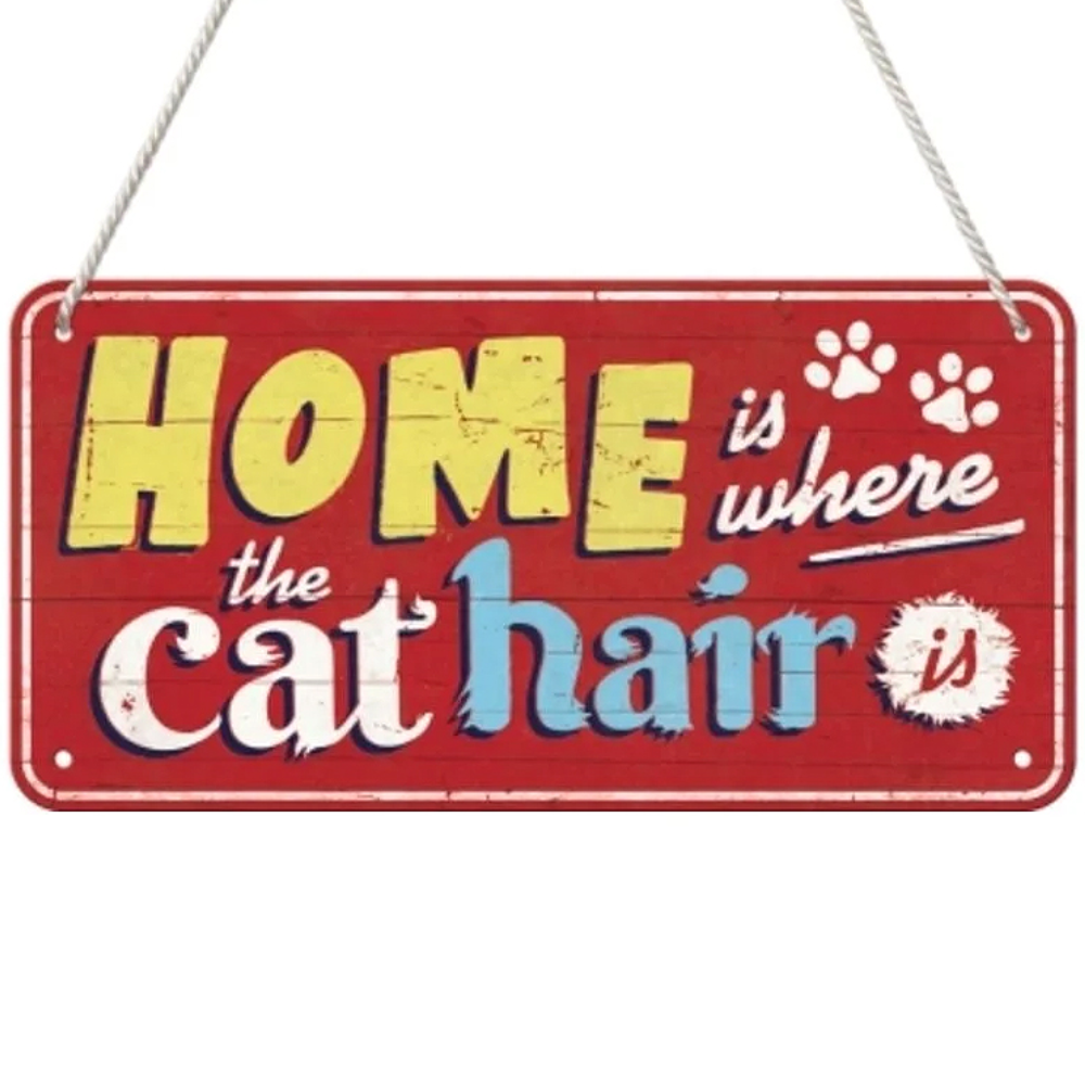 Home is Where the Cat Hair Is | Embossed Tin Sign | 20cm x 15cm