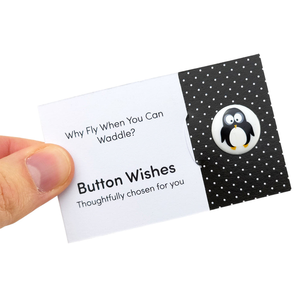 Why Fly When You Can Waddle | Penguin | Button Wishes Sew On Token | Mini Gift