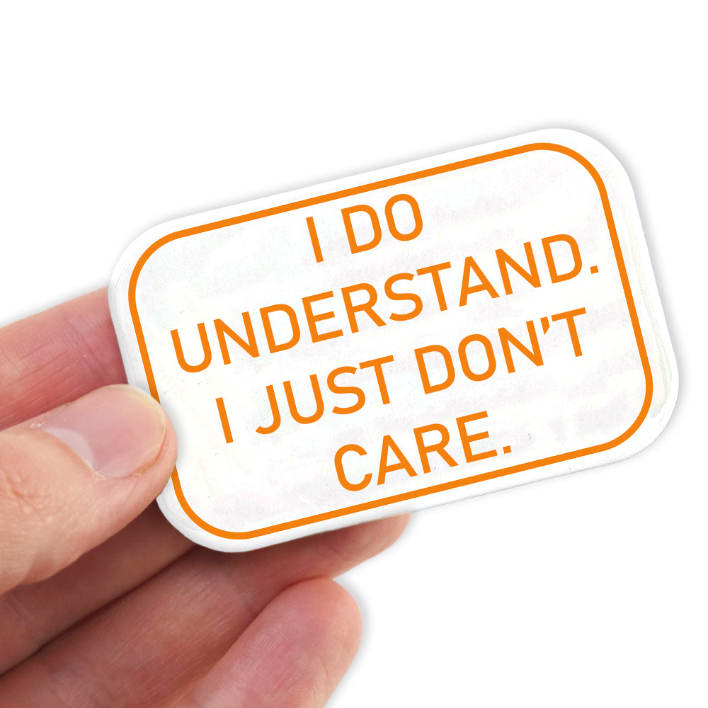 I Do Understand. I Don’t Care. | Fun Magnet | Office Banter | Cracker Filler Gift