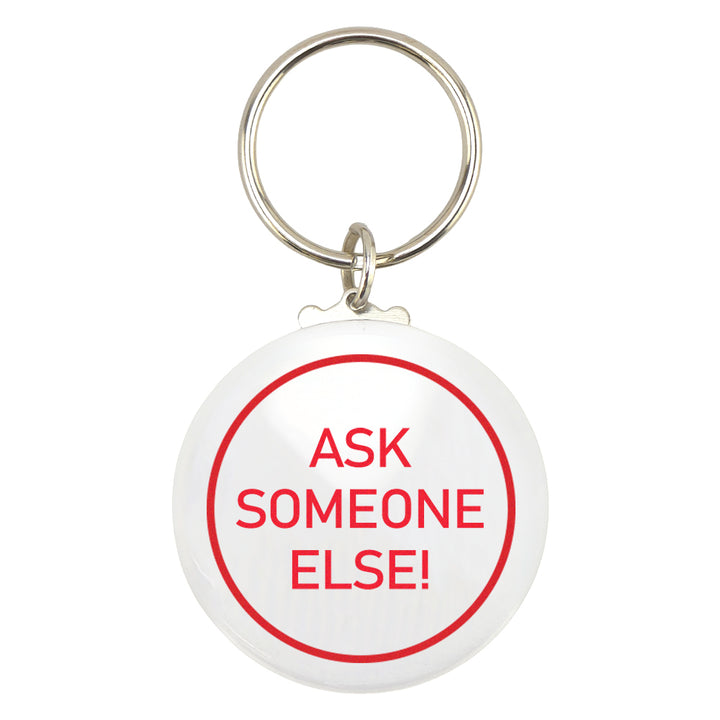 Ask Someone Else! | Fun Keyring | Office Banter | Cracker Filler | Mini Gift