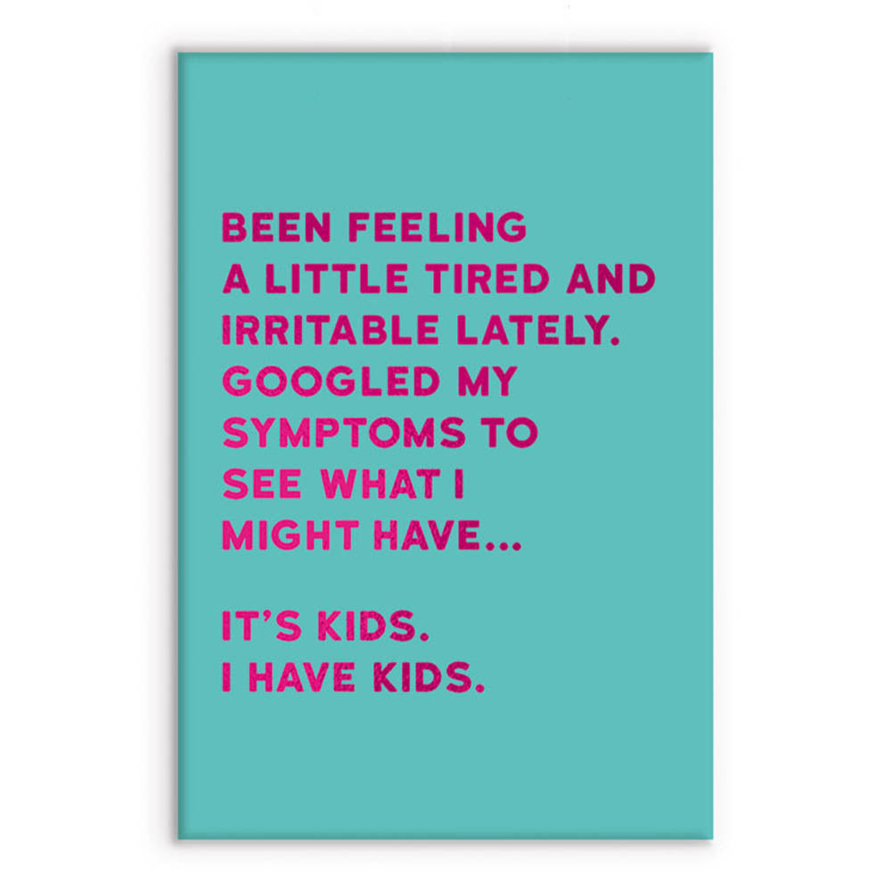 My Kids Make Me Feel Tired | Funny Magnet | Little Gift | Cracker Filler